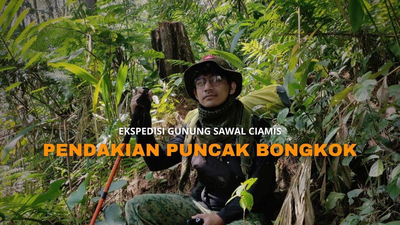 PENDAKIAN PUNCAK BONGKOK ( Ekspedisi Gunung Sawal)