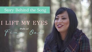 STORY BEHIND THE SONG - I LIFT MY EYES (Psalm 121)
