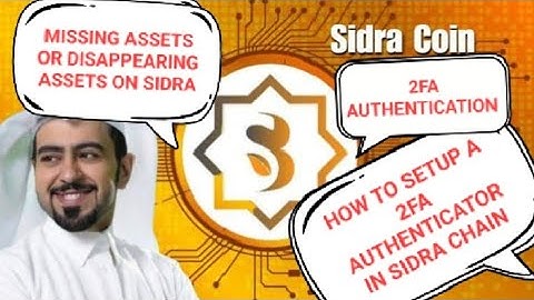 HOW TO SETUP A 2FA AUTHENTICATION IN SIDRA CHAIN | MY SDA TOKENS ARE MISSING | 2FA AUTHENTICATION