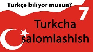 Turk tili 7/Turkcha salomlashish/Hayrlashish