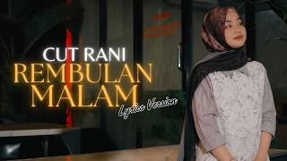 Cut Rani - Rembulan Malam (Video Lirik)