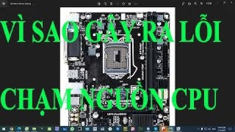 Main lỗi không nhận cpu core i vozforums.com năm 2024