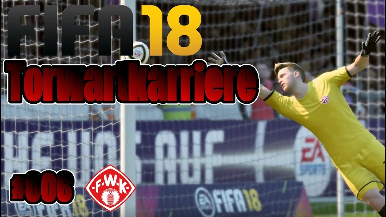 FIFA 18 Torwartkarriere #006 || 3. LIGA || Würzburger Kickerz || Endlich wieder Bergauf !! torwartin