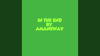 IN THE END - Aman Eway