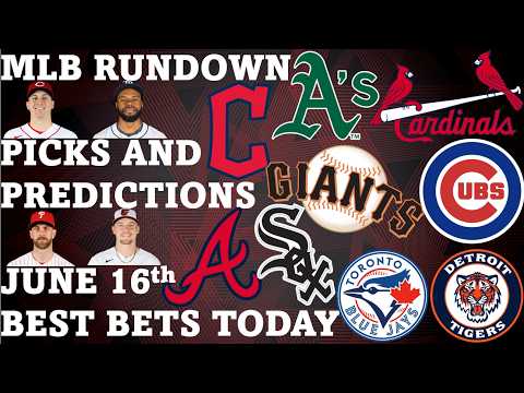 MLB Picks and Predictions June 16th Best Bets Today