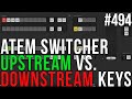 ATEM Switcher: Upstream & Downstream Keys