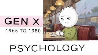 The Psychology of GEN X - Most Ignored Generation