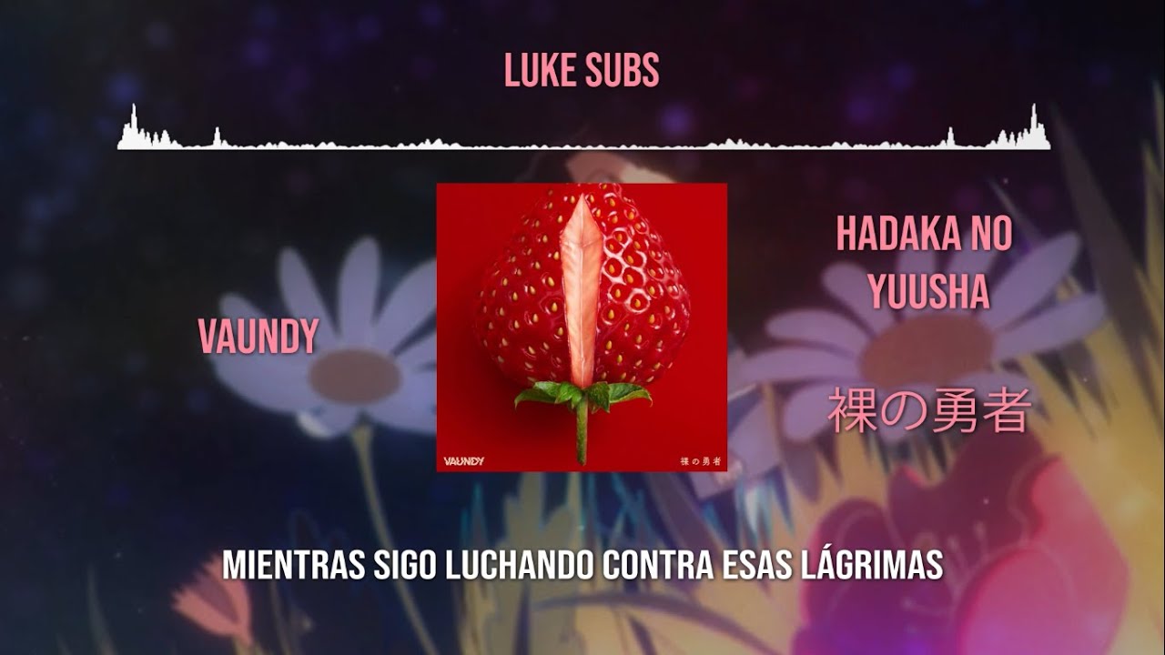 Vaundy Hadaka no Yuusha (Traducción al Español) YouTube