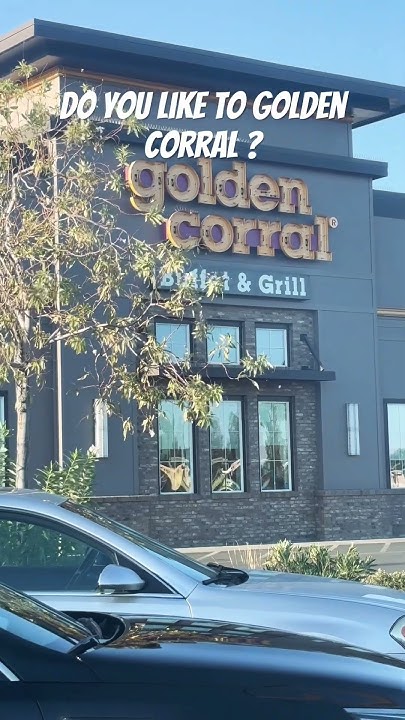 golden-corral-do-you-like-golden-corral-s-food-youtube