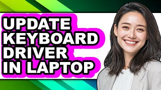 How to Update Keyboard Driver in Laptop (updated)