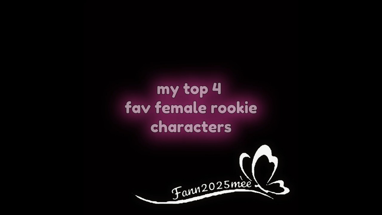 my fav female rookie characters 