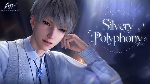 Love and Deepspace | Silvery Polyphony