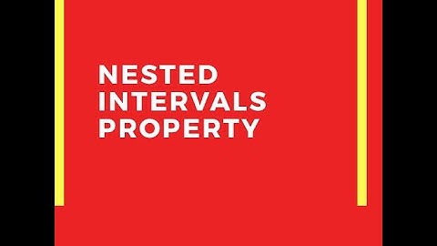 NESTED INTERVALS  PROPERTY