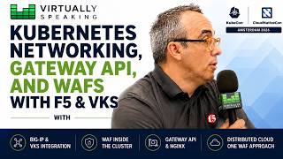 Kubernetes Networking, Gateway API, and WAFs with F5 & VKS