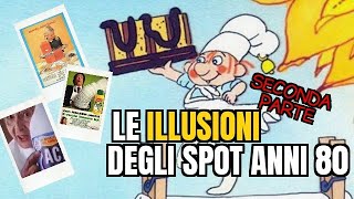 La vita negli anni 80 - Le illusioni negli spot (seconda parte)