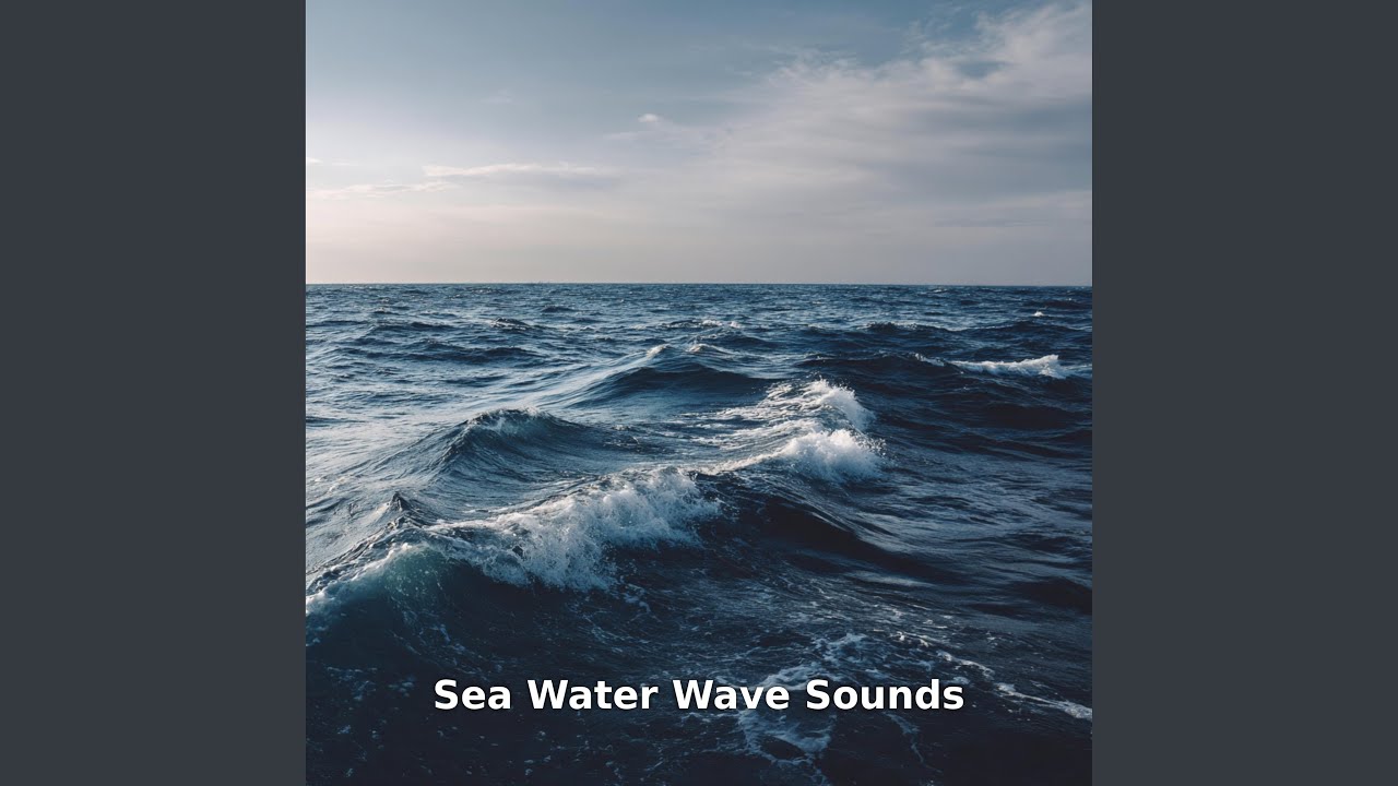 Sea Water Wave Sounds, Pt.32