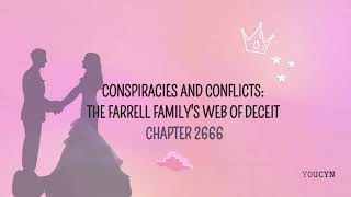 Chapter 2666  Conspiracies and Conflicts The Farrell Family