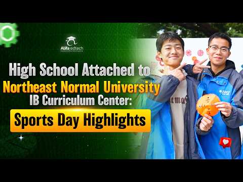 Video High School Attached to Northeast Normal University IB Curriculum Center: Vibrant Campus Energy