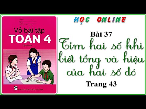 Video Vở bài tập toán 4 bài 37 tìm hai số khi biết tổng và... - youtube