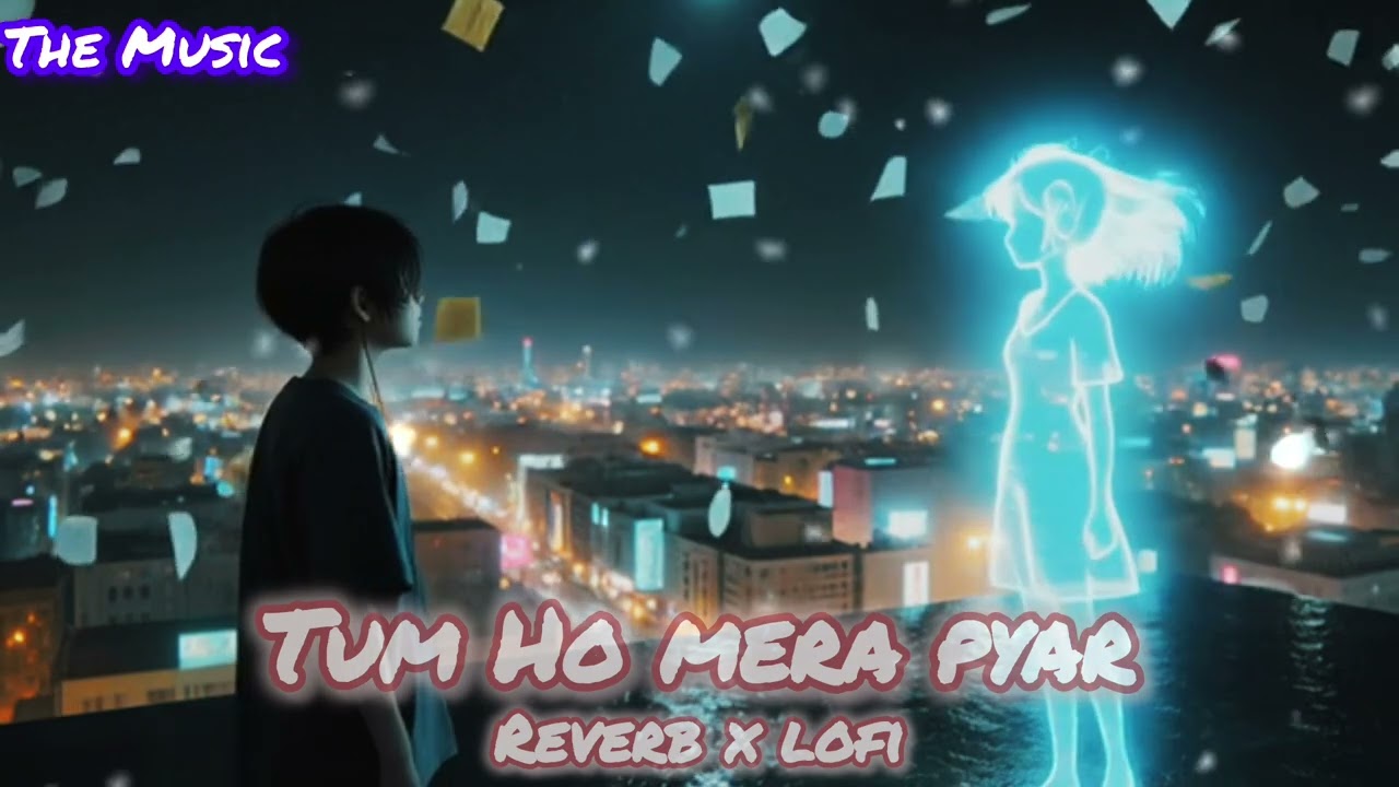 Tum Ho Mera Pyar | K.K & Suzanne | Reverb X Lofi | Videos Song 
