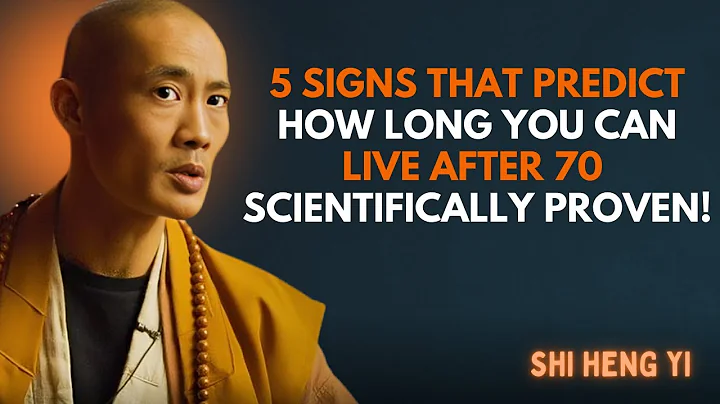 5 signs that predict how long you can live after 70 - Scientifically proven! | SHI HENG YI
