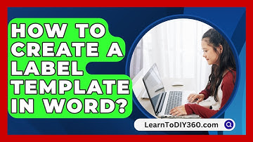 How to Create a Label Template in Word? - LearnToDIY360.com