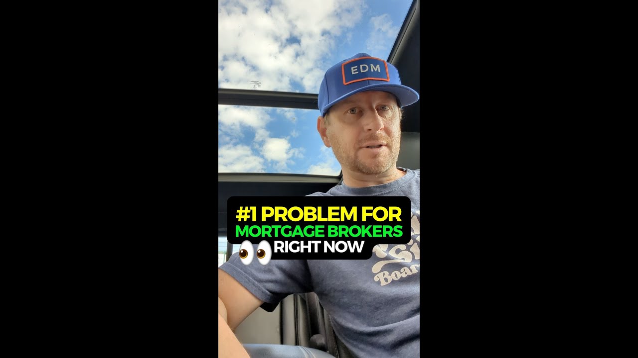 #1 Problem For Mortgage Brokers Right Now