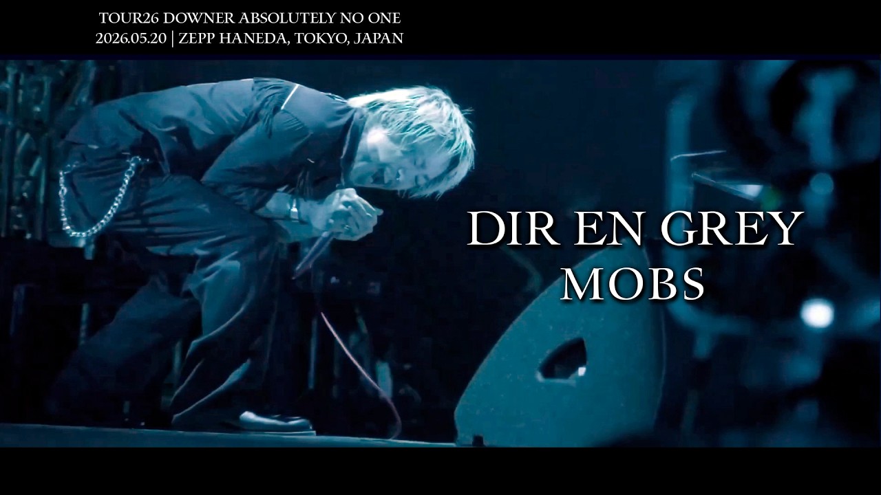 DIR EN GREY - MOBS [TOUR26 Downer Absolutely No One] [Esp/Eng Sub