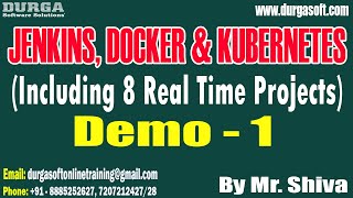 JENKINS, DOCKER & KUBERNETES tutorials || Demo - 1 || by Mr. Shiva On 15-05-2024 @7AM IST