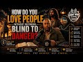 How Do You Love People Without Becoming Blind to Danger? | Discernment & Wisdom