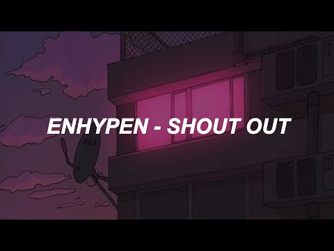 ENHYPEN (엔하이픈) - 'SHOUT OUT' Easy Lyrics