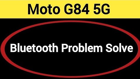 Moto G84 5G bluetooth problem solve kaise kare,How to fix bluetooth problem in Moto G84 5G