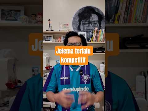 Jelema terlalu kompetitif