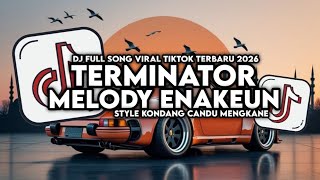 Download lagu DJ TERMINATOR FULL SONG STYLE KONDANG VIRAL TIKTOK