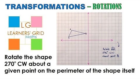 ROTATIONS (rotating a shape 270 degrees clockwise about a point on the shape)