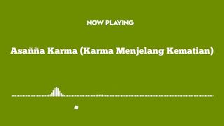 Asañña Karma (Karma Menjelang Kematian) | KAMMA PENENTU KELAHIRAN KEMBALI