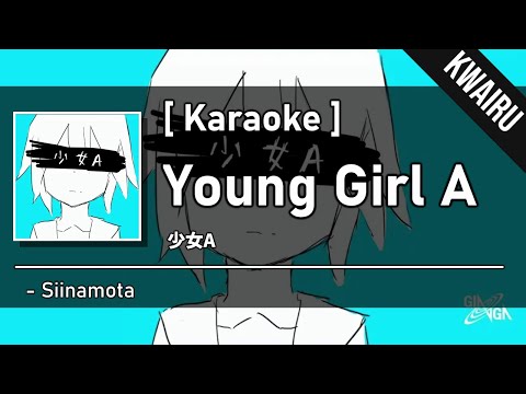 [Karaoke] Young Girl A - Siinamota