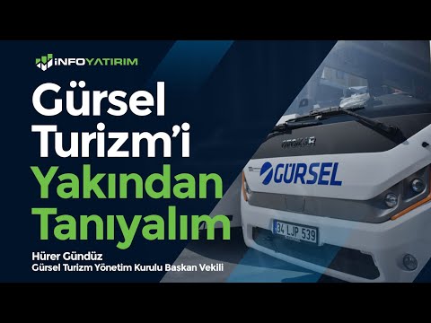 Gürsel Turizm'i Yakından Tanıyalım 1.Bölüm | Mine Uzun - Hürer Gündüz | İnfo Yatırım