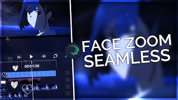 Tutorial Face Zoom Seamless || Alight Motion AMV