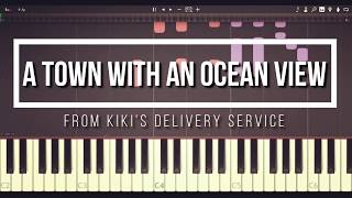 Kiki's Delivery Service OST - A Town with an Ocean View (Piano Synthesia)