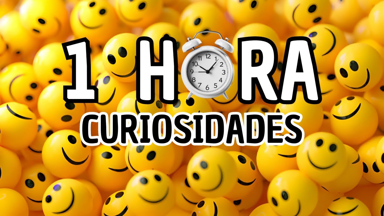 1 HORA de DATOS CURIOSOS o cosas que no SABIAS  [Wilys]