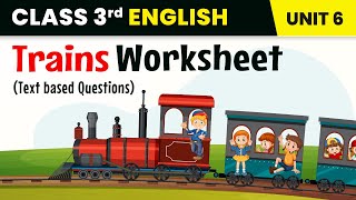Trains (Text based Questions) - Worksheet | Class 3 English Unit 6 (A)