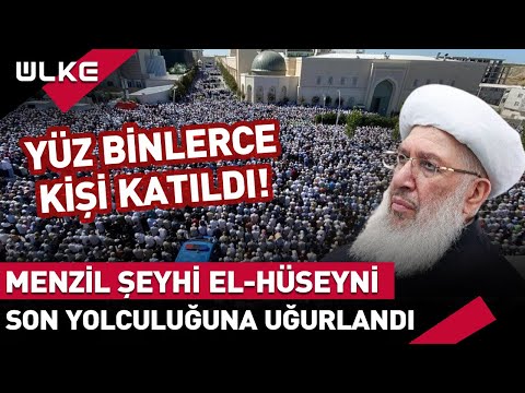 Yüzbinlerce Kişi Katıldı! Menzil Şeyhi Abdülbaki El Hüseyni Son Yolculuğuna Uğurlandı