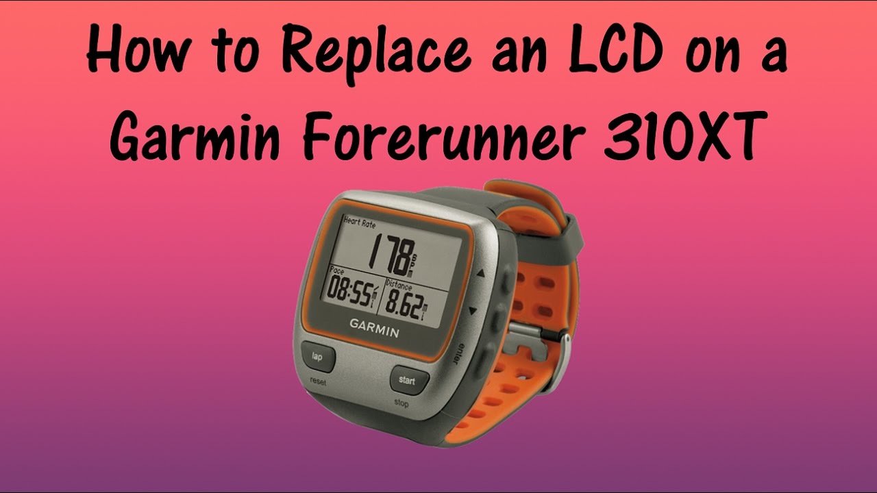 How to Replace LCD Garmin Forerunner - YouTube