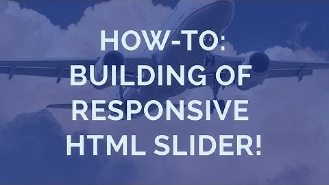How-to: Building of responsive HTML Slider!