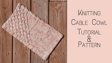 Half Cable Cowl | Step-by-Step Knitting Tutorial | Knitting House Square