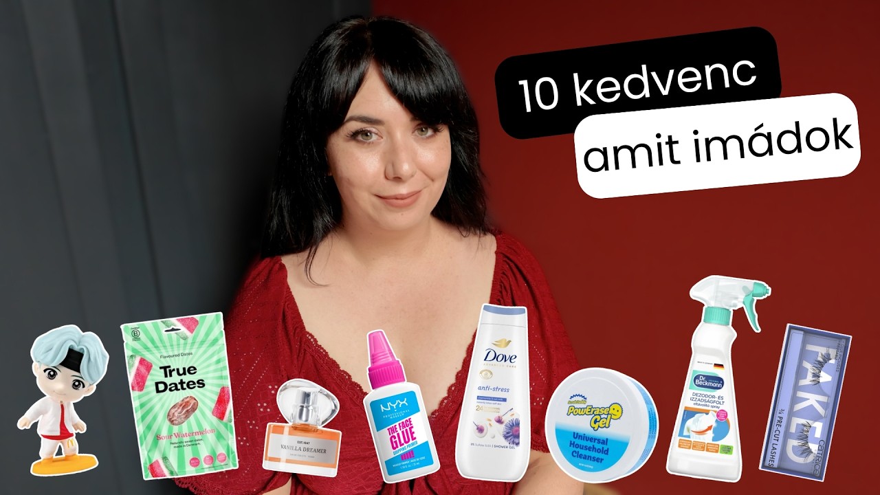 10 KEDVENC amit mostanában IMÁDOK 👌❤️