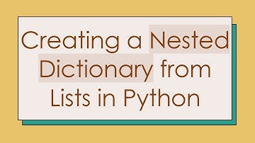 Creating a Nested Dictionary from Lists in Python