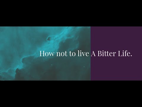 "How not to live a bitter life" Sermon by Pastor Clint Kirby | August 16, 2020