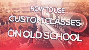 HOW TO USE CUSTOM CLASSES ON OLD SCHOOL! (MWR)